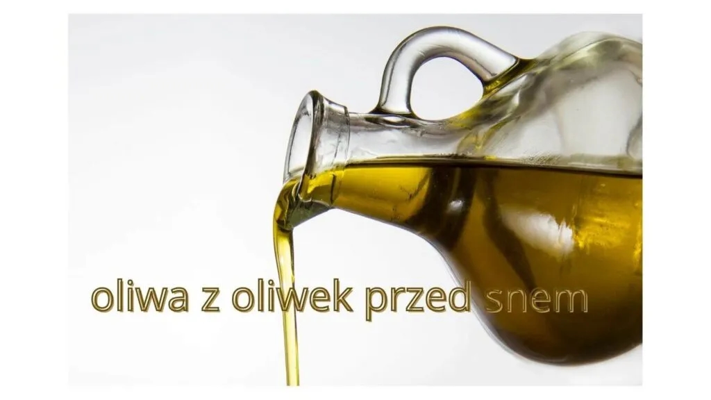 Picie oliwy z oliwek na co pomaga – odkryj zdrowotne korzyści